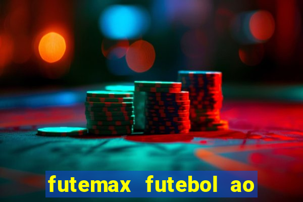 futemax futebol ao vivo hoje